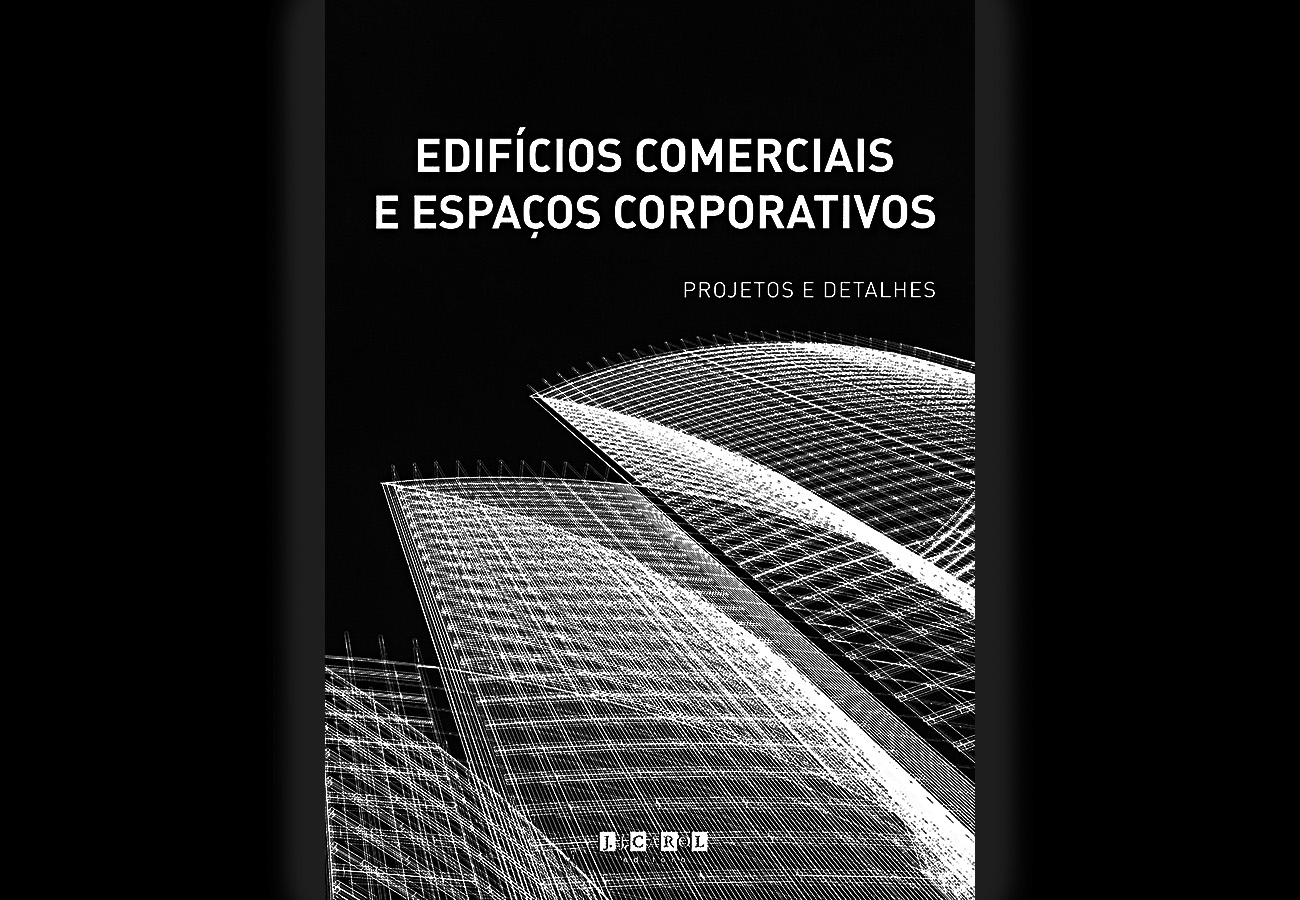 Livro Edifícios Comerciais e Espaços Corporativos – Detalhes e Projetos