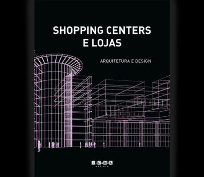 Livro Shopping Centers e Lojas – Arquitetura e Design