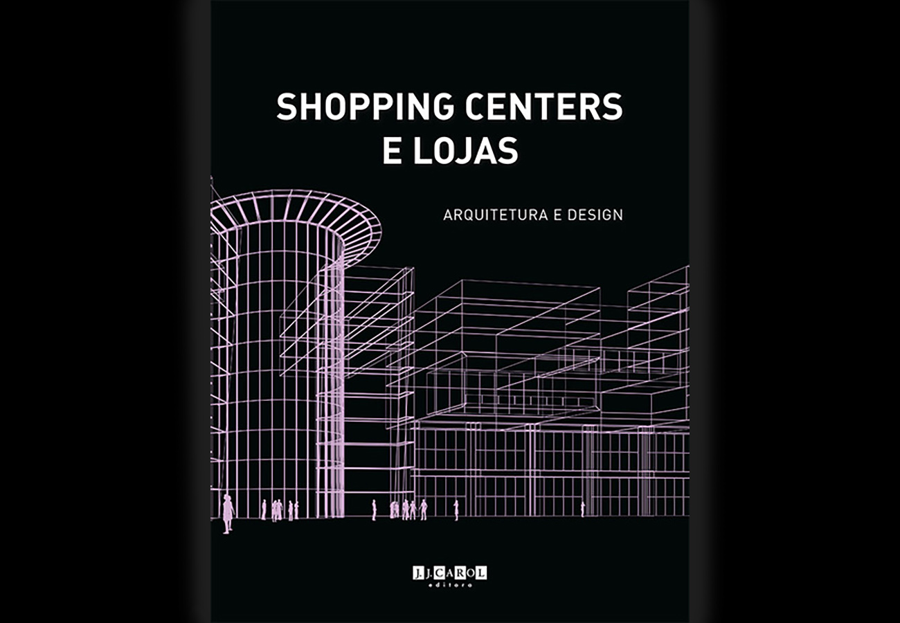 Livro Shopping Centers e Lojas – Arquitetura e Design