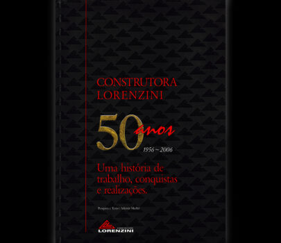 Livro Construtora Lorenzini: 50 anos, 1956-2006. Uma história de trabalho, conquistas e realizações